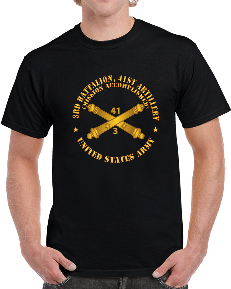 3rd Bn 41st Artillery - Mission Accomplished - Us Army  W Branch X 300 T Shirt
