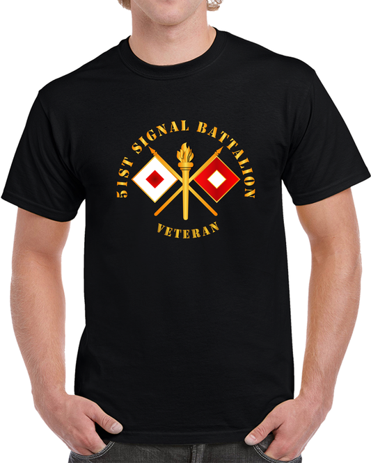 Army - 51st Signal Battalion - Veteran W Branch T Shirt