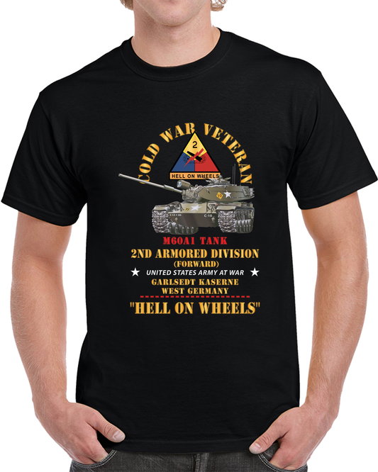 Army - Cold War Vet -  2nd Armored Division  - Garlstedt, Germany - M60a1 Tank  - Hell On Wheels T Shirt