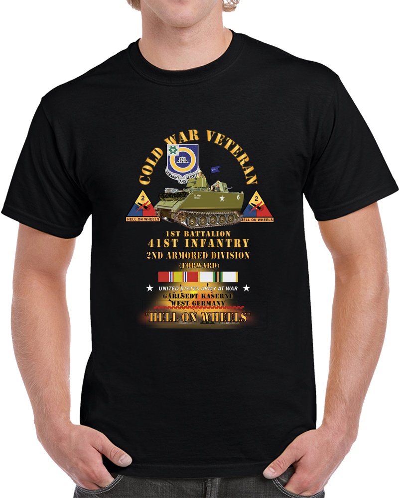 Army - Cold War Vet - 1st Bn 41st Infantry - 2nd Ar Div - Garlstedt, Frg - M113 Apc  - Hell On Wheels W Cold Svc T Shirt