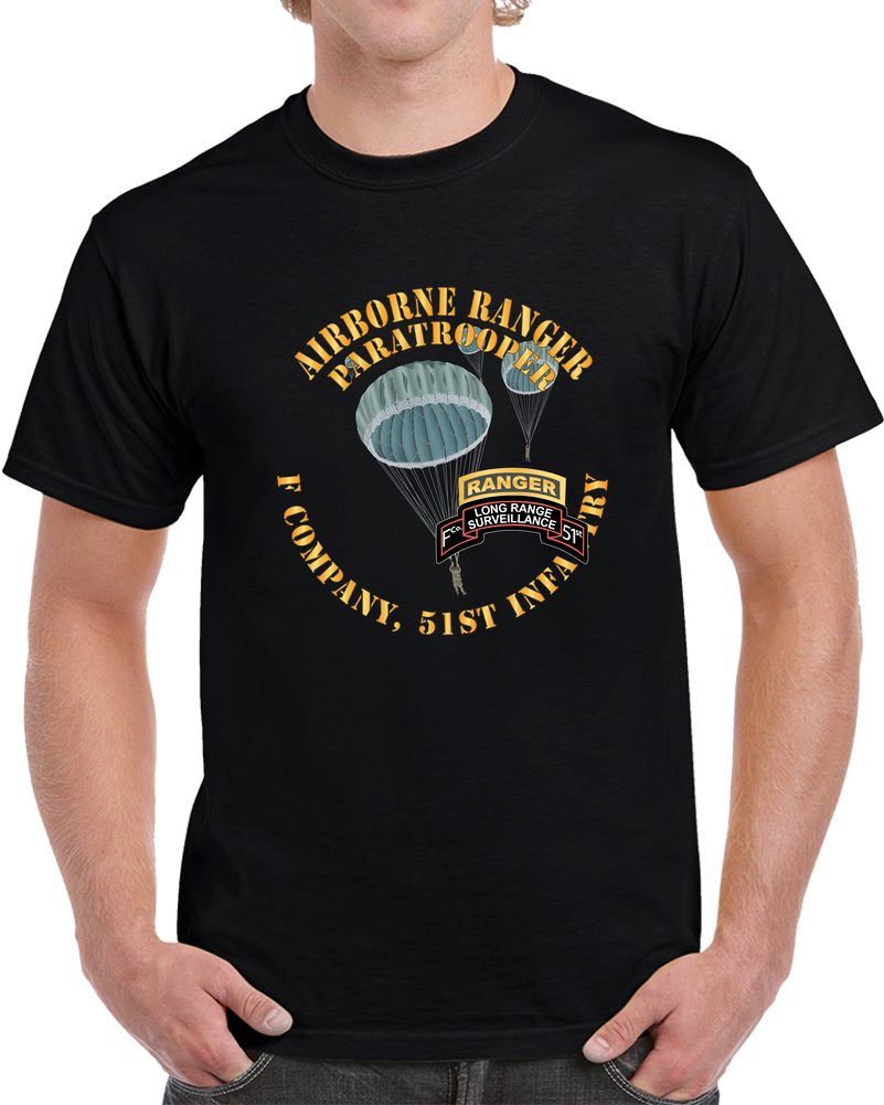 Army - Airborne Ranger - F Company- 51st Infantry (ranger) X 300 T Shirt