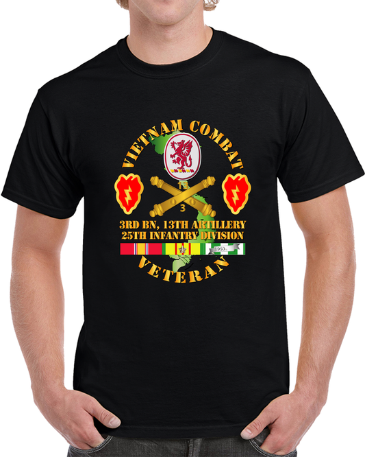 Army - Vietnam Combat Veteran W 3rd Bn 13th Artillery DUI - 25th ID SSI T Shirt