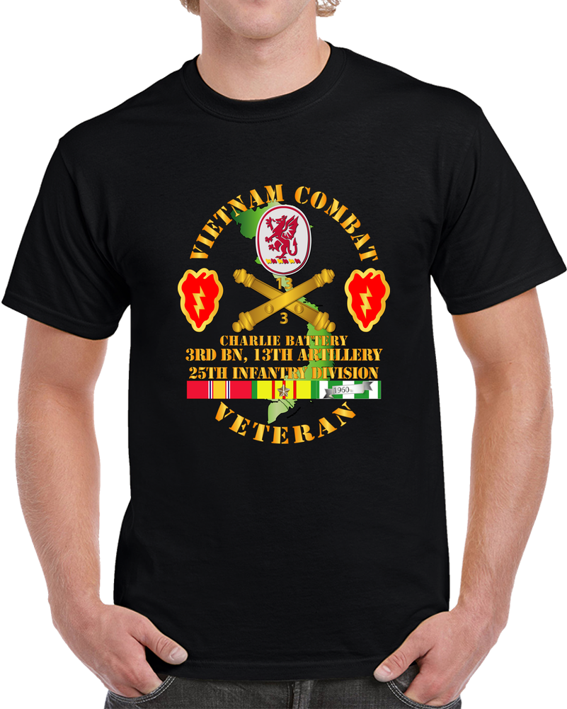 Army - Vietnam Combat Veteran W C Btry - 3rd Bn 13th Artillery DUI - 25th ID SSI T Shirt