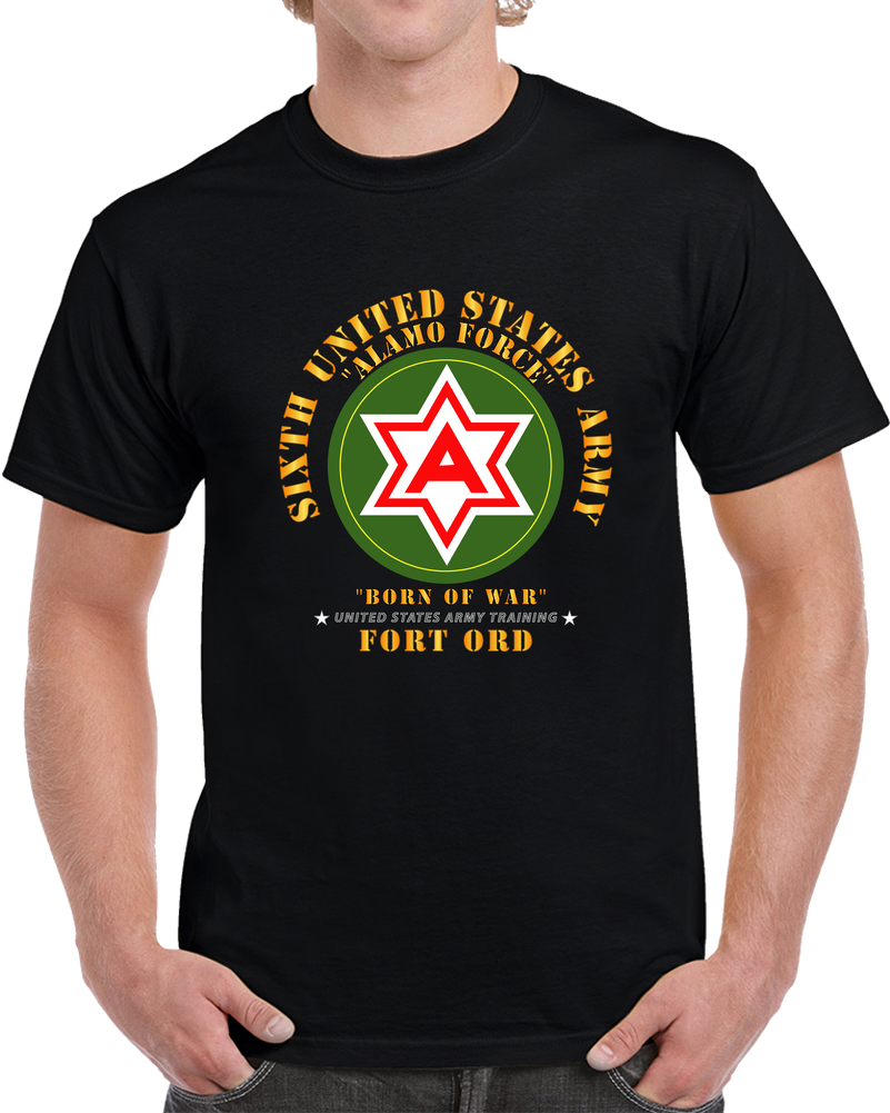 Army - 6th United States Army - Fort Ord T Shirt