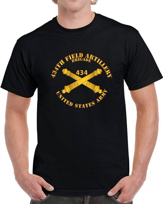 Army - 434th Field Artillery Brigade W Arty Branch T Shirt