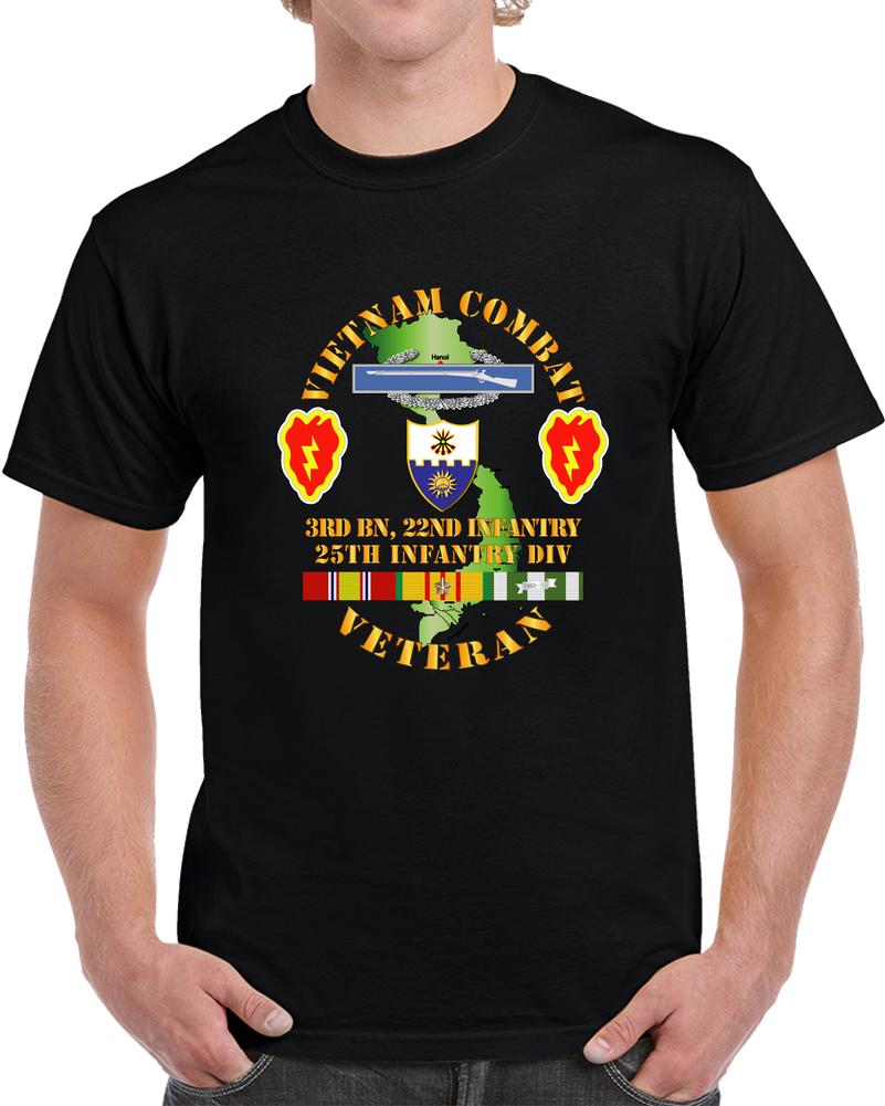 Army - Vietnam Combat Infantry Veteran W 3rd Bn 22nd Inf - 25th ID T Shirt