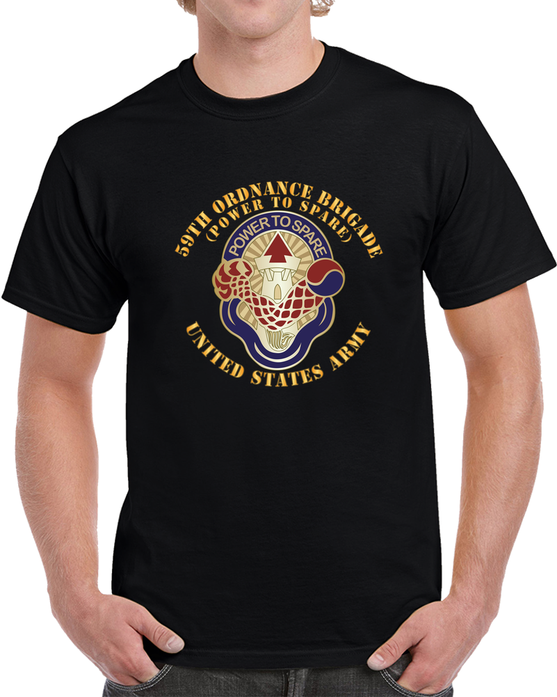 Army - 59th Ordnance Brigade - DUI - Power To Spare X 300 T Shirt