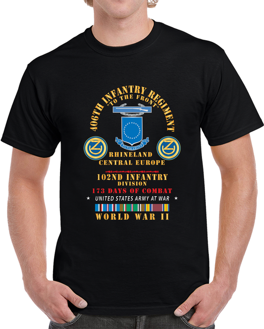 Army - 406th Infantry Regiment, 102nd Infantry Div - Rhineland Central EUR WWII W EUR SVC X 300 T Shirt