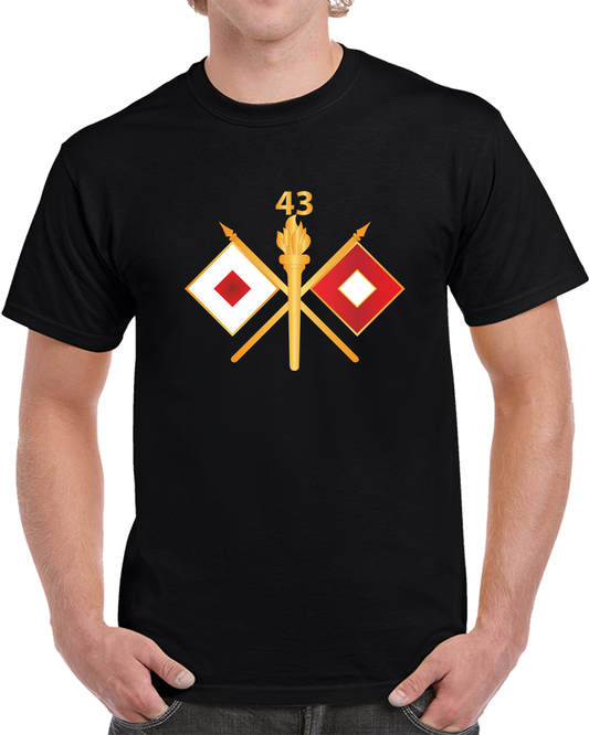 Army - 43rd Signal Batalion W Unit Number - Branch Wo Txt T Shirt