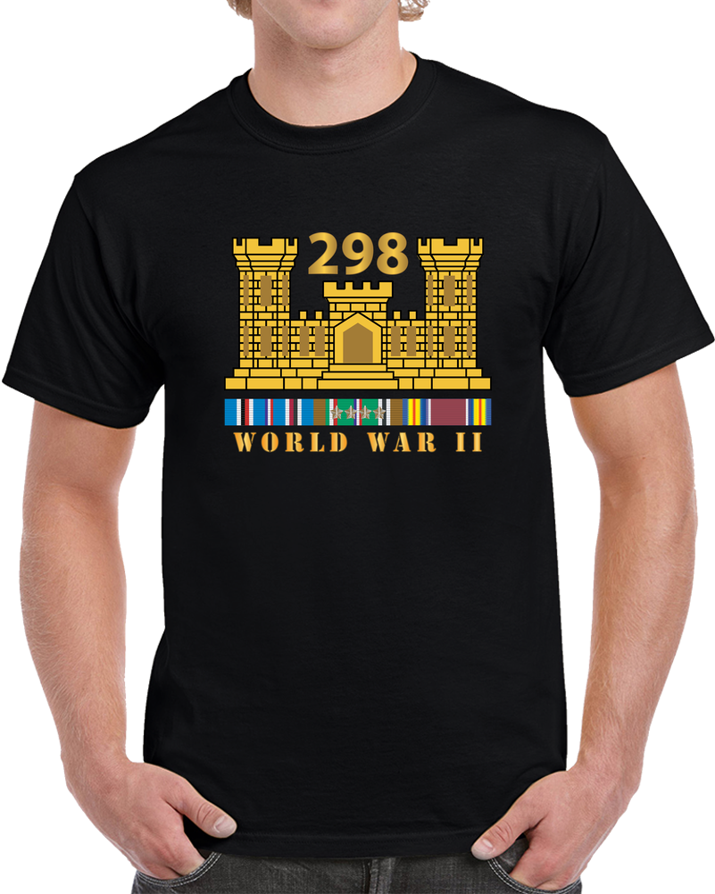 298TH Engineer Combat Battalion - WWII - W ENG Br - EURSVC X 300 T Shirt