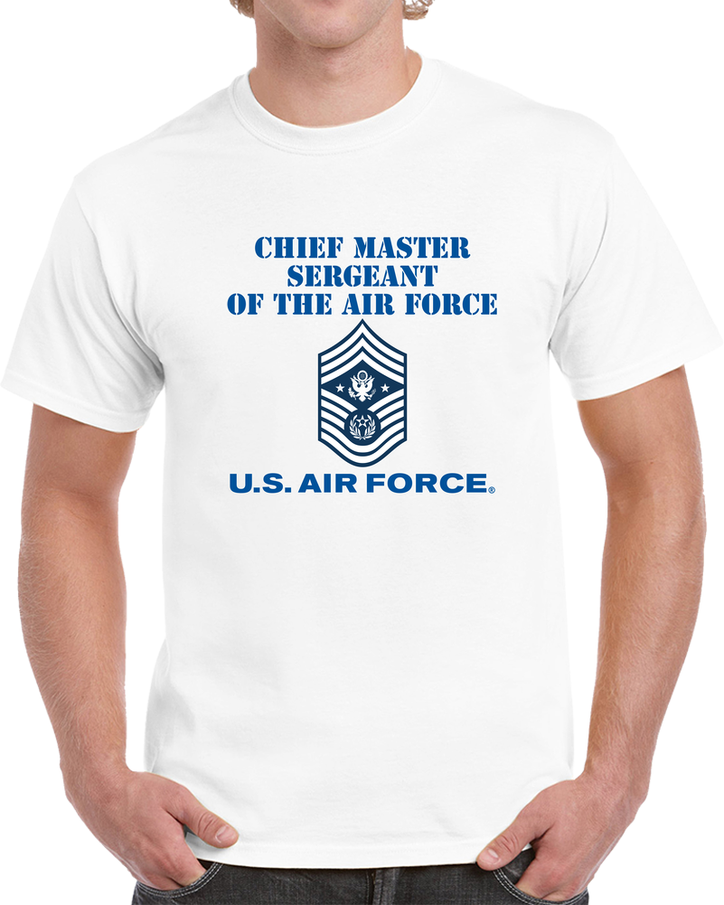 USAF - Chief Master Sergeant Of The Air Force (e9d) - US Air Force W Text X 300 T Shirt