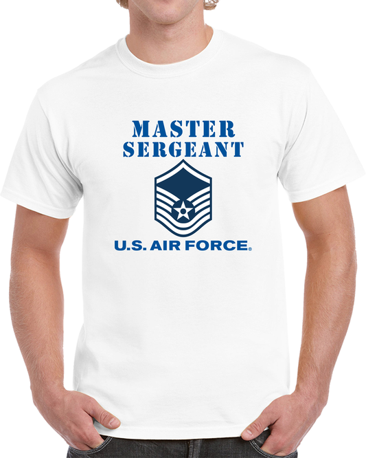 USAF - Master Sergeant (e7a) - 2020 - US Air Force W Text X 300 T Shirt