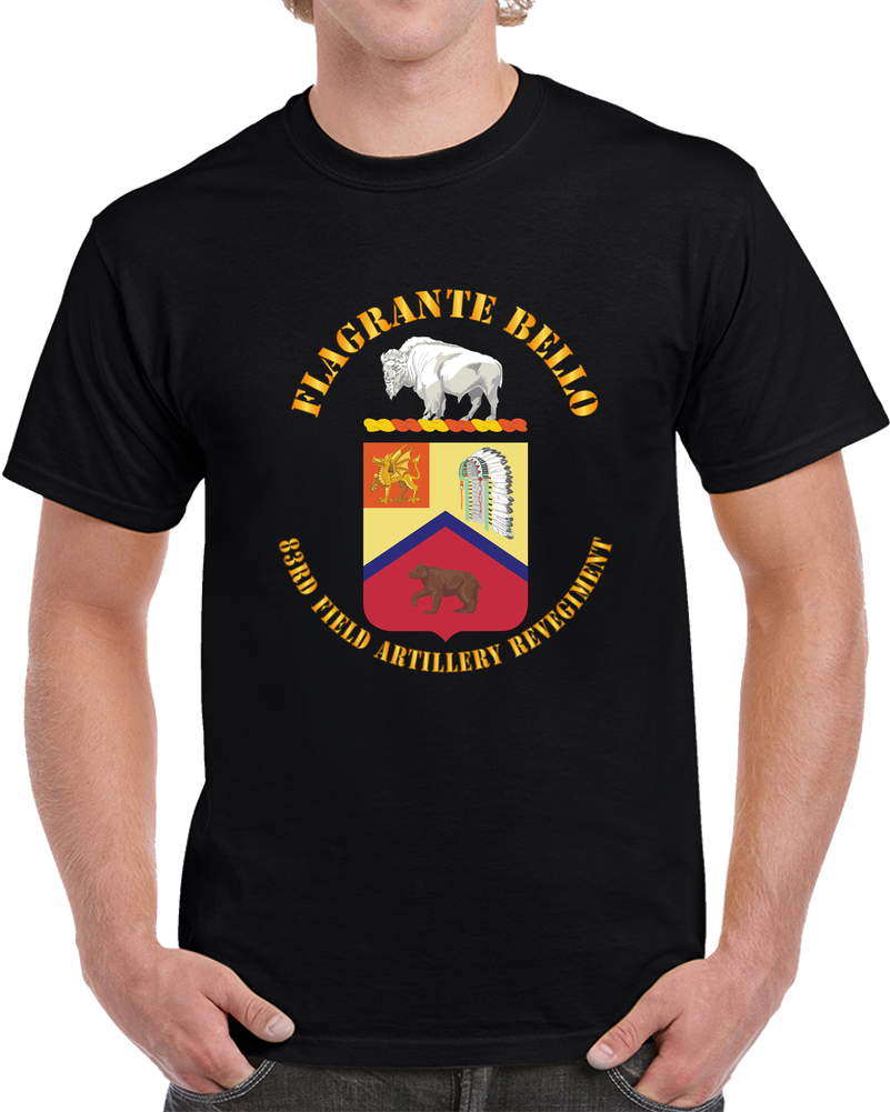 Army - COA -  Flagrante Bello - 83rd Field Artillery Regiment T Shirt