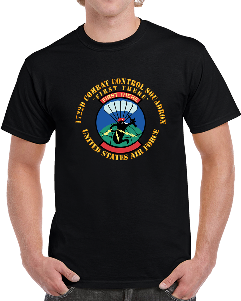 USAF - 1722d Combat Control Squadron - First There X 300 T Shirt