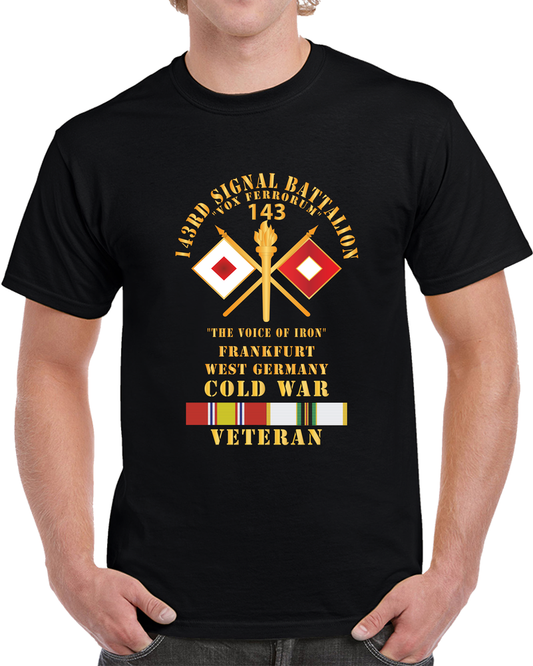 Army - 143rd Signal Battalion -the Voice Of Iron BR - Num, Frankfurt, West Germany X 300 T Shirt
