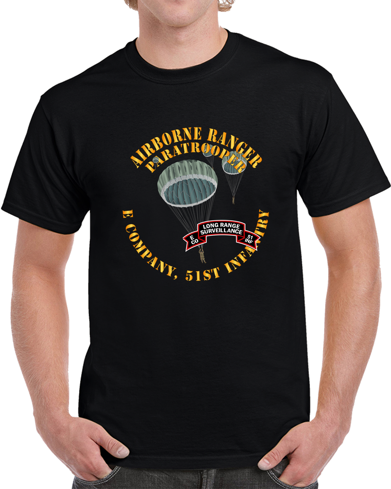 Army - Airborne Ranger - E Company- 51st Infantry (ranger) T Shirt