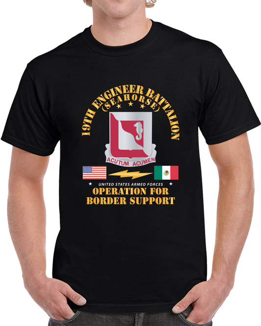 Army - Faithful Patriot -  19th Engineer Battalion - Border Support X 300 T Shirt