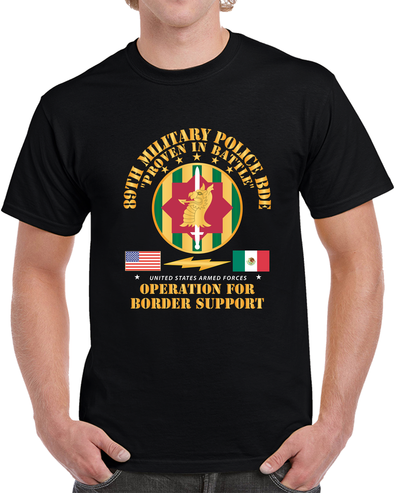 Army - Faithful Patriot -  89th Military Police Bde - Border Support X 300 T Shirt