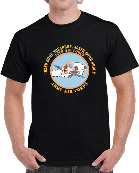 AAC - 782nd Bomb Squadron, 465th Bomb Group - 15th AF X 300 T Shirt