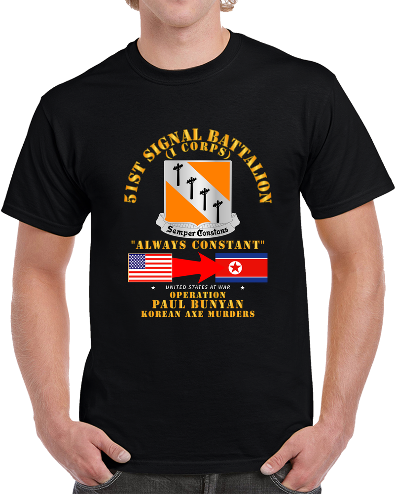 Army - Operation Paul Bunyan - 51st Signal Bn - Korea T Shirt