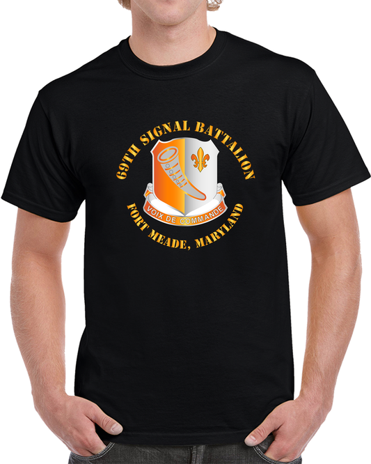 Army - 69th Signal Battalion - Fort Meade Maryland T Shirt