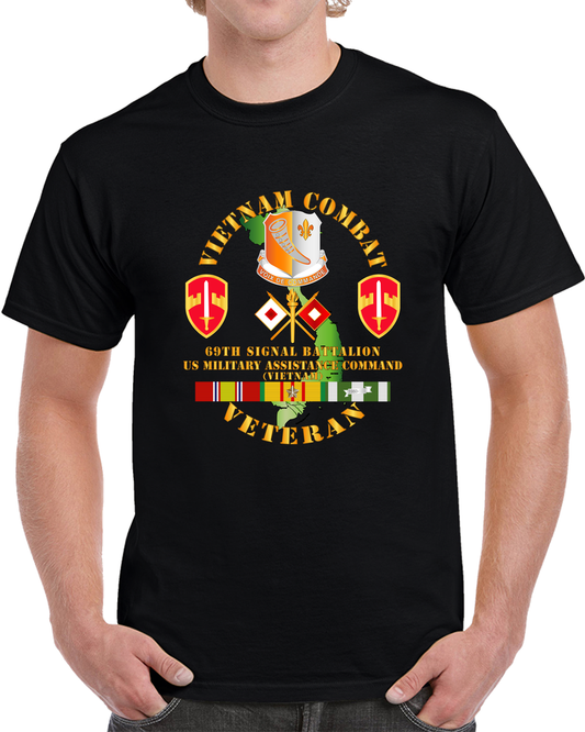 Army - Vietnam Combat Vet W 69th Signal Bn DUI - USMACV W VN SVC T Shirt