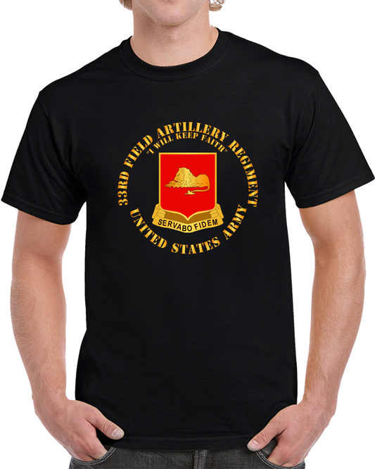Army - 33rd FAR - US Army T Shirt