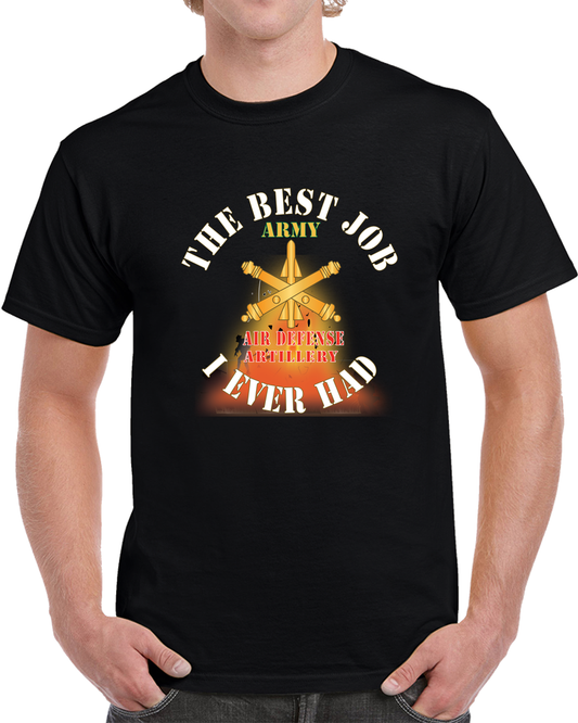 Army - The Best Job I Ever Had  - Air Defense Artillery W White Txt - W Explode X 300 T Shirt