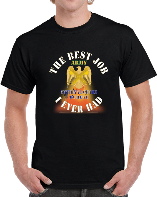 Army - The Best Job I Ever Had  - National Guard Bureau W White Txt - W Explode X 300 T Shirt