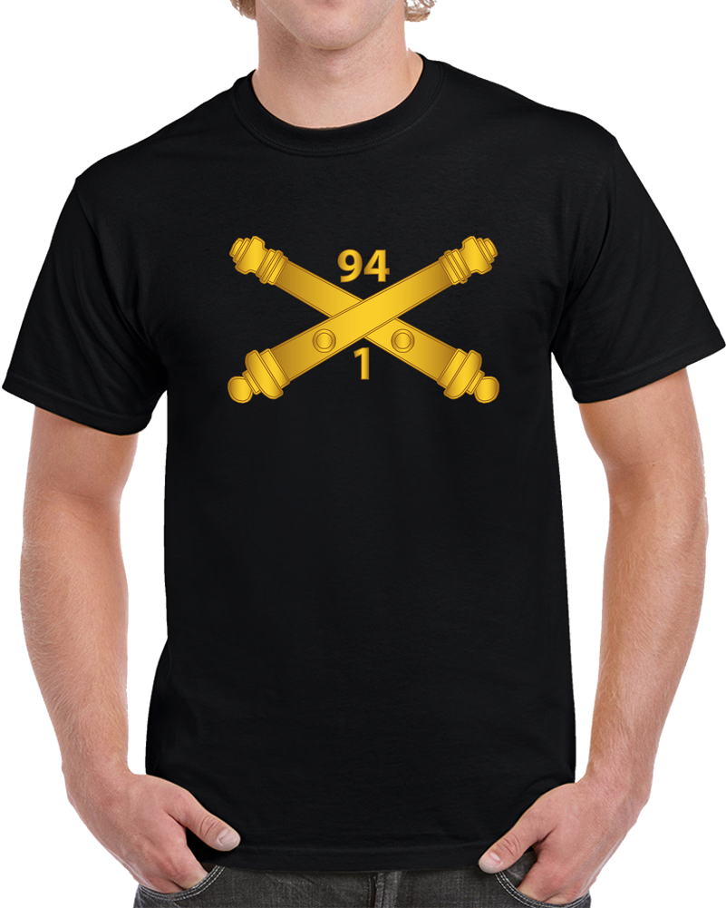 Army - 1st Bn, 94th Field Artillery Regiment - Arty Br Wo Txt T Shirt