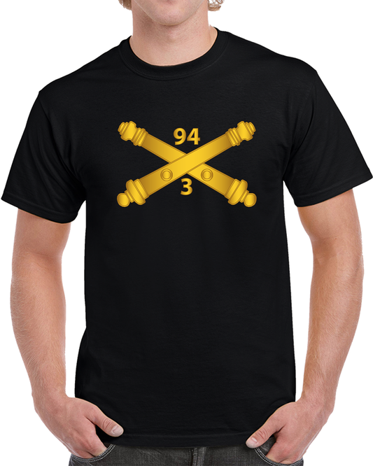 Army - 3rd Bn, 94th Field Artillery Regiment - Arty Br Wo Txt T Shirt