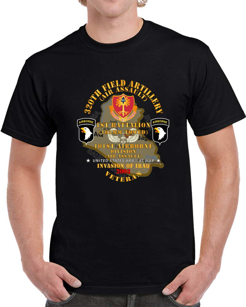 Army - 1st Bn, 320th FA, 101st Airborne Div - Invasion - 2003 W AA Badge - Map T Shirt