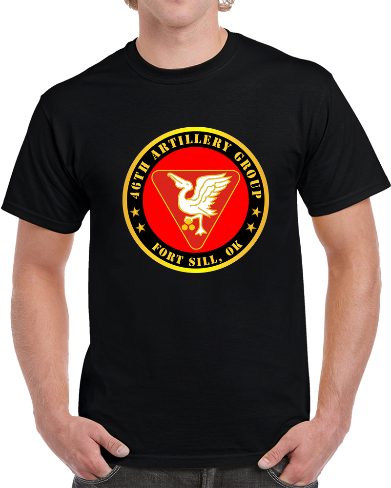 Army - 46th Artillery Group - Fort Sill, OK T Shirt