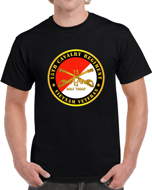 Army - G Troop, 15th Cavalry Regiment -  Vietnam Veteran W Cav Branch T Shirt