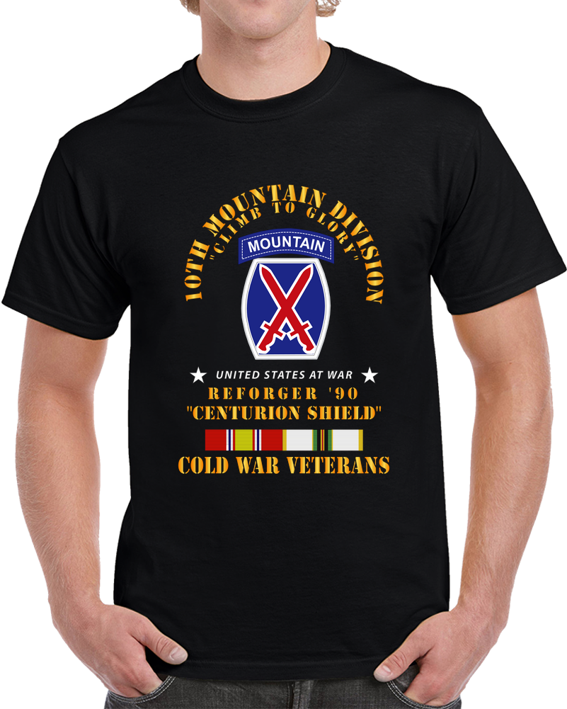 Army - 10th Mountain Division - Climb To Glory - REFORGER 90, CENTURION SHIELD  - COLD X 300 T Shirt