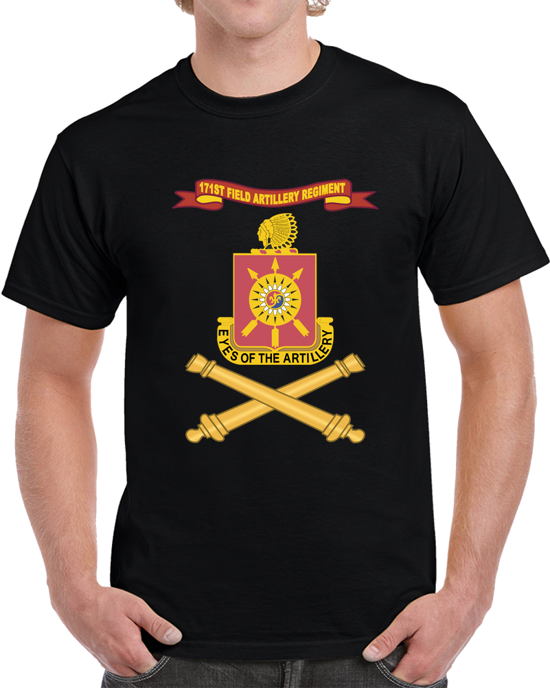 Army - 171st Field Artillery Regiment - DUI W Ribbon - Br X 300 T Shirt