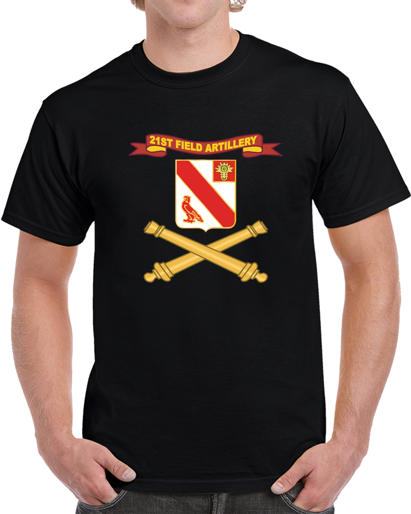 Army - 21st Field Artillery W Ribbon - Br X 300 T Shirt