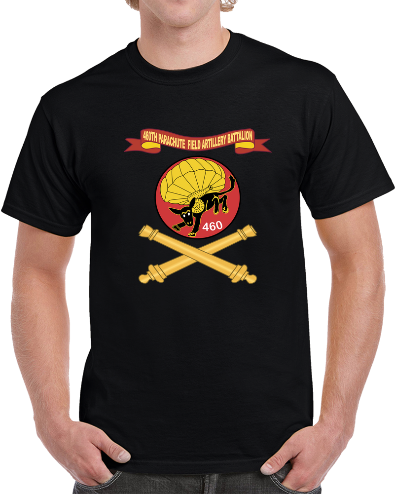 Army - 460th Parachute Field Artillery Battalion - SSI W Ribbon - Br X 300 T Shirt