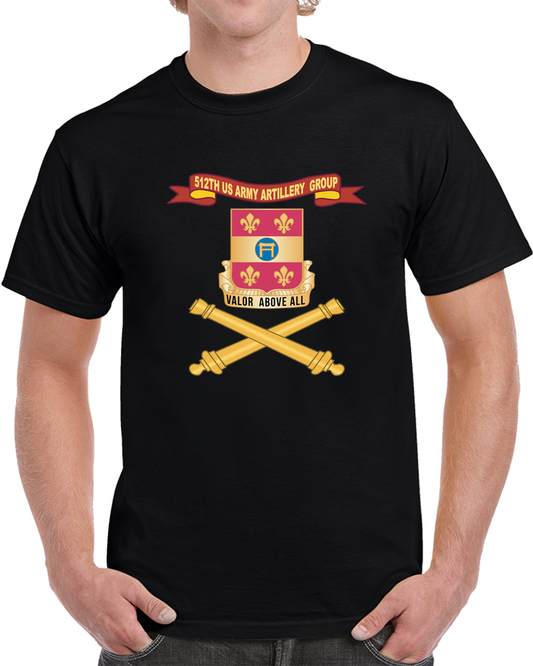 Army - 512th US Army Artillery Group Ribbon - SSI - Br X 300 T Shirt