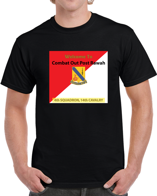 Army - 4th Squadron, 14th Cavalry Regiment - Welcome To COP Rawah X 300 T Shirt
