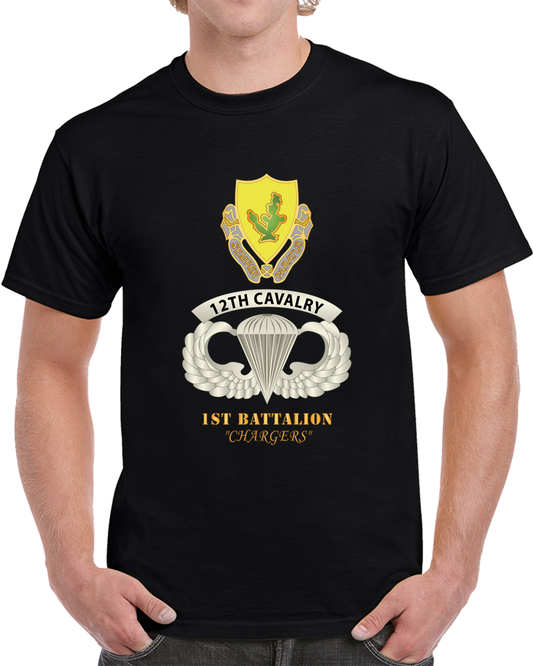 Army - SSI - Airborne Badge - 12th Cavalry Airborne W 12th Cav - 1st Battalion - Chargers X 300 T Shirt