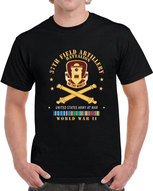 Army - 37th Field Artillery Battalion - DUI - Artillery Branch - WWII  EUS SVC - V1 X 300 T Shirt