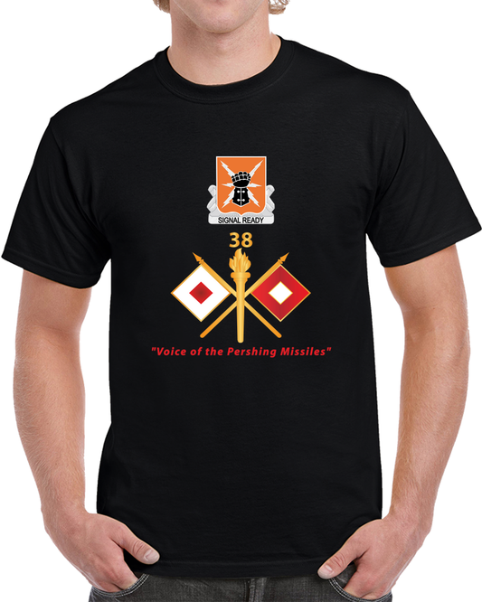 Army - 38th Signal Battalion - DUI - w BN Number - Sig Br  - Voice of the Pershing Missiles X 300 T Shirt