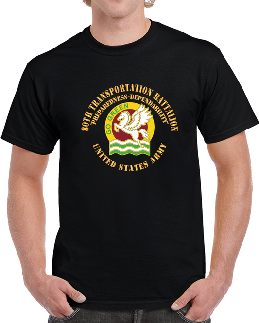 Army - DUI - 80th Transportation Battalion - Preparedness-Dependability X 300 T Shirt