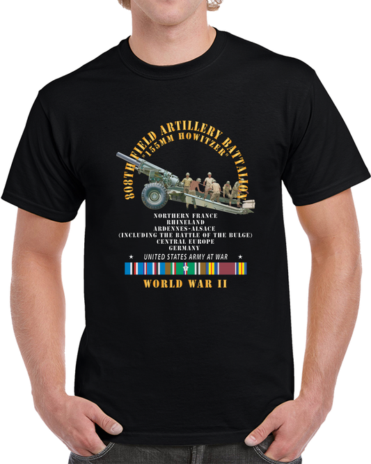 Army -  808th Field Artillery Battalioon W Gun - Crew W Campaigns W EUR SVC - WWII X 300 T Shirt