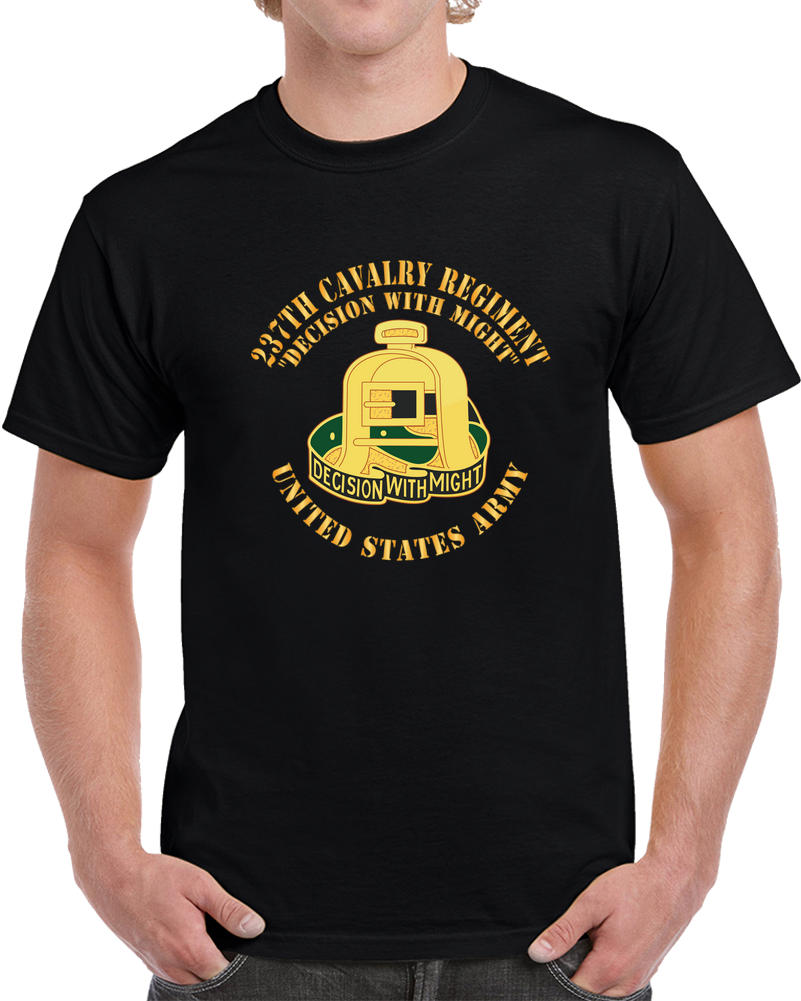 Army - DUI - 237th Cavalry Regiment - Decision With Might X 300 T Shirt