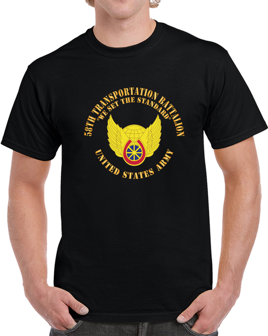 Army - DUI - 58th Transportation Battalion - We Set The Standard X 300 T Shirt