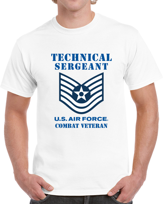 USAF - Technical Sergeant (E6) - 2020 - Combat Veteran X 300 T Shirt