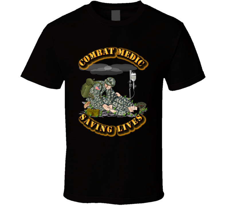 Combat Medic - Saving Lives T Shirt