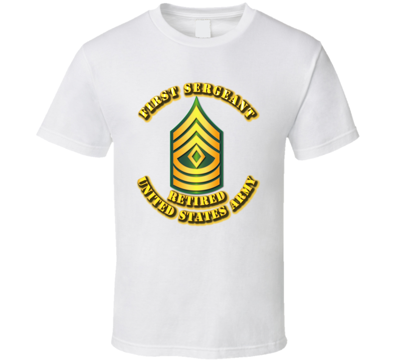 First Sergeant - E8 - w Text - Retired T Shirt